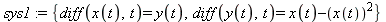 sys1 := {diff(x(t), t) = y(t), diff(y(t), t) = x(t)-x(t)^2}