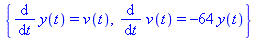 {diff(y(t), t) = v(t), diff(v(t), t) = -64*y(t)}