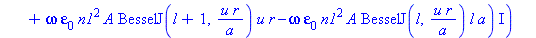 Hphi1 := a*sin(l*phi)*(beta[z]*B*l*a*BesselJ(l, u*r/a)+omega*epsilon[0]*n1^2*A*BesselJ(l+1, u*r/a)*u*r-omega*epsilon[0]*n1^2*A*BesselJ(l, u*r/a)*l*a)*I/(u^2*r)