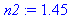 n2 := 1.45