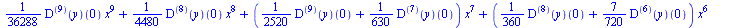 `+`(`*`(`/`(1, 36288), `*`(((`@@`(D, 9))(y))(0), `*`(`^`(x, 9)))), `*`(`/`(1, 4480), `*`(((`@@`(D, 8))(y))(0), `*`(`^`(x, 8)))), `*`(`+`(`*`(`/`(1, 2520), `*`(((`@@`(D, 9))(y))(0))), `*`(`/`(1, 630), ...