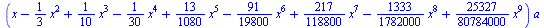 `*`(`+`(x, `-`(`*`(`/`(1, 3), `*`(`^`(x, 2)))), `*`(`/`(1, 10), `*`(`^`(x, 3))), `-`(`*`(`/`(1, 30), `*`(`^`(x, 4)))), `*`(`/`(13, 1080), `*`(`^`(x, 5))), `-`(`*`(`/`(91, 19800), `*`(`^`(x, 6)))), `*`...