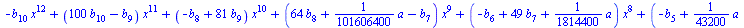`+`(`-`(`*`(b[10], `*`(`^`(x, 12)))), `*`(`+`(`*`(100, `*`(b[10])), `-`(b[9])), `*`(`^`(x, 11))), `*`(`+`(`-`(b[8]), `*`(81, `*`(b[9]))), `*`(`^`(x, 10))), `*`(`+`(`*`(64, `*`(b[8])), `*`(`/`(1, 10160...
