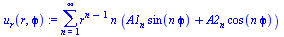 sum(`*`(`^`(r, `+`(n, `-`(1))), `*`(n, `*`(`+`(`*`(A1[n], `*`(sin(`*`(n, `*`(`ϕ`))))), `*`(A2[n], `*`(cos(`*`(n, `*`(`ϕ`))))))))), n = 1 .. infinity)