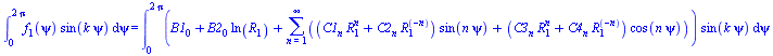 int(`*`(f[1](psi), `*`(sin(`*`(k, `*`(psi))))), psi = 0 .. `+`(`*`(2, `*`(Pi)))) = int(`*`(`+`(B1[0], `*`(B2[0], `*`(ln(R[1]))), sum(`+`(`*`(`+`(`*`(C1[n], `*`(`^`(R[1], n))), `*`(C2[n], `*`(`^`(R[1],...