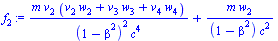 `:=`(f[2], `+`(`/`(`*`(m, `*`(v[2], `*`(`+`(`*`(v[2], `*`(w[2])), `*`(v[3], `*`(w[3])), `*`(v[4], `*`(w[4])))))), `*`(`^`(`+`(1, `-`(`*`(`^`(beta, 2)))), 2), `*`(`^`(c, 4)))), `/`(`*`(m, `*`(w[2])), `...