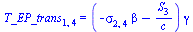 T_EP_trans[1, 4] = `*`(`+`(`-`(`*`(sigma[2, 4], `*`(beta))), `-`(`/`(`*`(S[3]), `*`(c)))), `*`(gamma))