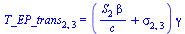 T_EP_trans[2, 3] = `*`(`+`(`/`(`*`(S[2], `*`(beta)), `*`(c)), sigma[2, 3]), `*`(gamma))