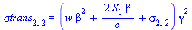 sigma_trans[2, 2] = `*`(`+`(`*`(w, `*`(`^`(beta, 2))), `/`(`*`(2, `*`(S[1], `*`(beta))), `*`(c)), sigma[2, 2]), `*`(`^`(gamma, 2)))