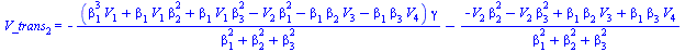 V_trans[2] = `+`(`-`(`/`(`*`(`+`(`*`(`^`(beta[1], 3), `*`(V[1])), `*`(beta[1], `*`(V[1], `*`(`^`(beta[2], 2)))), `*`(beta[1], `*`(V[1], `*`(`^`(beta[3], 2)))), `-`(`*`(V[2], `*`(`^`(beta[1], 2)))), `-...