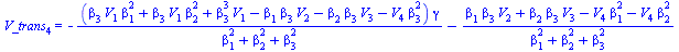 V_trans[4] = `+`(`-`(`/`(`*`(`+`(`*`(beta[3], `*`(V[1], `*`(`^`(beta[1], 2)))), `*`(beta[3], `*`(V[1], `*`(`^`(beta[2], 2)))), `*`(`^`(beta[3], 3), `*`(V[1])), `-`(`*`(beta[1], `*`(beta[3], `*`(V[2]))...