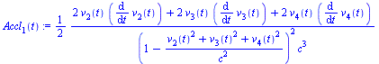 `:=`(Accl[1](t), `+`(`*`(`/`(1, 2), `*`(`/`(`*`(`+`(`*`(2, `*`(v[2](t), `*`(diff(v[2](t), t)))), `*`(2, `*`(v[3](t), `*`(diff(v[3](t), t)))), `*`(2, `*`(v[4](t), `*`(diff(v[4](t), t)))))), `*`(`^`(`+`...