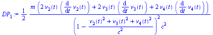 `:=`(DP[1], `+`(`*`(`/`(1, 2), `*`(`/`(`*`(m, `*`(`+`(`*`(2, `*`(v[2](t), `*`(diff(v[2](t), t)))), `*`(2, `*`(v[3](t), `*`(diff(v[3](t), t)))), `*`(2, `*`(v[4](t), `*`(diff(v[4](t), t))))))), `*`(`^`(...