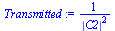`:=`(Transmitted, `/`(1, `*`(`*`(`^`(abs(C2), 2)))))