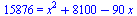 15876 = `+`(`*`(`^`(x, 2)), 8100, `-`(`*`(90, `*`(x))))