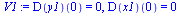 `:=`(V1, (D(y1))(0) = 0, (D(x1))(0) = 0)