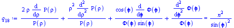 Typesetting:-mprintslash([`:=`(q[18], `+`(`/`(`*`(2, `*`(rho, `*`(diff(Rho(rho), rho)))), `*`(Rho(rho))), `/`(`*`(`^`(rho, 2), `*`(diff(Rho(rho), `$`(rho, 2)))), `*`(Rho(rho))), `/`(`*`(cos(`&varphi;`...