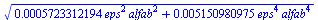 `*`(`^`(`+`(`*`(0.5723312194e-3, `*`(`^`(eps, 2), `*`(`^`(alfab, 2)))), `*`(0.5150980975e-2, `*`(`^`(eps, 4), `*`(`^`(alfab, 4))))), `/`(1, 2)))
