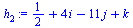 `:=`(h[2], `+`(`/`(1, 2), `*`(4, `*`(i)), `-`(`*`(11, `*`(j))), k))