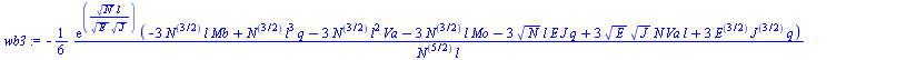 Typesetting:-mprintslash([`:=`(wb3, `+`(`-`(`/`(`*`(`/`(1, 6), `*`(exp(`/`(`*`(`^`(N, `/`(1, 2)), `*`(l)), `*`(`^`(E, `/`(1, 2)), `*`(`^`(J, `/`(1, 2)))))), `*`(`+`(`-`(`*`(3, `*`(`^`(N, `/`(3, 2)), `...