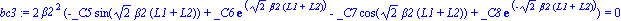 bc3 := 2*beta2^2*(-_C5*sin(2^(1/2)*beta2*(L1+L2))+_C6*exp(2^(1/2)*beta2*(L1+L2))-_C7*cos(2^(1/2)*beta2*(L1+L2))+_C8*exp(-2^(1/2)*beta2*(L1+L2))) = 0