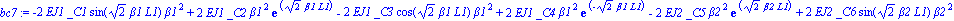 bc7 := -2*EJ1*_C1*sin(2^(1/2)*beta1*L1)*beta1^2+2*EJ1*_C2*beta1^2*exp(2^(1/2)*beta1*L1)-2*EJ1*_C3*cos(2^(1/2)*beta1*L1)*beta1^2+2*EJ1*_C4*beta1^2*exp(-2^(1/2)*beta1*L1)-2*EJ2*_C5*beta2^2*exp(2^(1/2)*b...