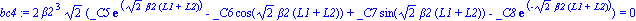 bc4 := 2*beta2^3*2^(1/2)*(_C5*exp(2^(1/2)*beta2*(L1+L2))-_C6*cos(2^(1/2)*beta2*(L1+L2))+_C7*sin(2^(1/2)*beta2*(L1+L2))-_C8*exp(-2^(1/2)*beta2*(L1+L2))) = 0