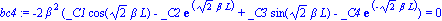 bc4 := -2*beta^2*(_C1*cos(2^(1/2)*beta*L)-_C2*exp(2^(1/2)*beta*L)+_C3*sin(2^(1/2)*beta*L)-_C4*exp(-2^(1/2)*beta*L)) = 0
