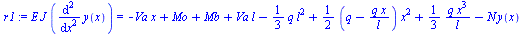 `*`(E, `*`(J, `*`(diff(diff(y(x), x), x)))) = `+`(`-`(`*`(Va, `*`(x))), Mo, Mb, `*`(Va, `*`(l)), `-`(`*`(`/`(1, 3), `*`(q, `*`(`^`(l, 2))))), `*`(`/`(1, 2), `*`(`+`(q, `-`(`/`(`*`(q, `*`(x)), `*`(l)))...