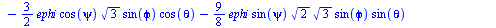 `+`(`*`(`/`(3, 4), `*`(ephi, `*`(sin(psi), `*`(`^`(2, `/`(1, 2)), `*`(sin(phi), `*`(cos(theta))))))), `-`(`*`(3, `*`(cos(phi), `*`(`^`(cos(theta), 2), `*`(epsi, `*`(`^`(2, `/`(1, 2)), `*`(sin(phi)))))...