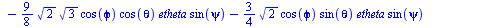 `+`(`*`(`/`(3, 4), `*`(ephi, `*`(sin(psi), `*`(`^`(2, `/`(1, 2)), `*`(sin(phi), `*`(cos(theta))))))), `-`(`*`(3, `*`(cos(phi), `*`(`^`(cos(theta), 2), `*`(epsi, `*`(`^`(2, `/`(1, 2)), `*`(sin(phi)))))...