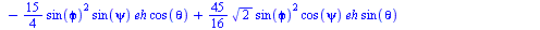 `+`(`*`(`/`(3, 4), `*`(ephi, `*`(sin(psi), `*`(`^`(2, `/`(1, 2)), `*`(sin(phi), `*`(cos(theta))))))), `-`(`*`(3, `*`(cos(phi), `*`(`^`(cos(theta), 2), `*`(epsi, `*`(`^`(2, `/`(1, 2)), `*`(sin(phi)))))...