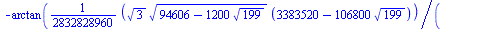 [`+`(`-`(arctan(`+`(`/`(`*`(`/`(50, 367), `*`(`^`(`+`(94606, `-`(`*`(1200, `*`(`^`(199, `/`(1, 2)))))), `/`(1, 2)), `*`(`^`(3, `/`(1, 2))))), `*`(`+`(`-`(`/`(3750, 367)), `-`(`*`(`/`(1200, 367), `*`(`...
