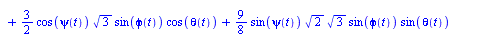 [`+`(diff(phi(t), t), `*`(`/`(9, 4), `*`(cos(psi(t)), `*`(sin(phi(t)), `*`(sin(theta(t)))))), `*`(`/`(3, 2), `*`(cos(psi(t)), `*`(`^`(3, `/`(1, 2)), `*`(sin(phi(t)), `*`(cos(theta(t))))))), `*`(`/`(9,...
