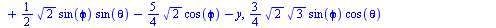 [`+`(`*`(`/`(3, 2), `*`(sin(phi), `*`(cos(theta)))), `-`(`*`(`^`(3, `/`(1, 2)), `*`(sin(phi), `*`(sin(theta))))), `-`(x)), `+`(`*`(`/`(3, 4), `*`(`^`(2, `/`(1, 2)), `*`(`^`(3, `/`(1, 2)), `*`(sin(phi)...