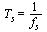 T[s] = `/`(1, `*`(f[s]))