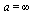 a = infinity