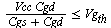 `<=`(`/`(`*`(Vcc, `*`(Cgd)), `*`(`+`(Cgs, Cgd))), `*`(Vg, `*`(th)))