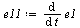 `:=`(e11, diff(e1, t))