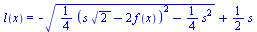 l(x) = `+`(`-`(`*`(`^`(`+`(`*`(`/`(1, 4), `*`(`^`(`+`(`*`(s, `*`(`^`(2, `/`(1, 2)))), `-`(`*`(2, `*`(f(x))))), 2))), `-`(`*`(`/`(1, 4), `*`(`^`(s, 2))))), `/`(1, 2)))), `*`(`/`(1, 2), `*`(s)))