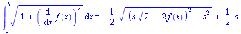 int(`*`(`^`(`+`(1, `*`(`^`(diff(f(x), x), 2))), `/`(1, 2))), x = 0 .. x) = `+`(`-`(`*`(`/`(1, 2), `*`(`^`(`+`(`*`(`^`(`+`(`*`(s, `*`(`^`(2, `/`(1, 2)))), `-`(`*`(2, `*`(f(x))))), 2)), `-`(`*`(`^`(s, 2...