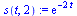 `:=`(s(t, 2), exp(`+`(`-`(`*`(2, `*`(t))))))