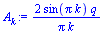 `:=`(A[k], `+`(`/`(`*`(2, `*`(sin(`*`(Pi, `*`(k))), `*`(q))), `*`(Pi, `*`(k)))))