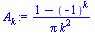 `:=`(A[k], `/`(`*`(`+`(1, `-`(`^`(-1, k)))), `*`(Pi, `*`(`^`(k, 2)))))