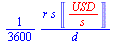 `+`(`/`(`*`(`/`(1, 3600), `*`(r, `*`(s, `*`(Units:-Unit(`/`(`*`('USD'), `*`('s'))))))), `*`(d)))