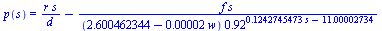 p(s) = `+`(`/`(`*`(r, `*`(s)), `*`(d)), `-`(`/`(`*`(f, `*`(s)), `*`(`+`(2.600462344, `-`(`*`(0.2e-4, `*`(w)))), `*`(`^`(.92, `+`(`*`(.1242745473, `*`(s)), `-`(11.00002734))))))))