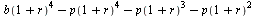 `+`(`*`(`^`(b(`+`(1, r)), 4)), `-`(`*`(`^`(p(`+`(1, r)), 4))), `-`(`*`(`^`(p(`+`(1, r)), 3))), `-`(`*`(`^`(p(`+`(1, r)), 2))), `-`(p(`+`(1, r)))); -1