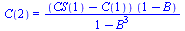 C(2) = `/`(`*`(`+`(CS(1), `-`(C(1))), `*`(`+`(1, `-`(B)))), `*`(`+`(1, `-`(`*`(`^`(B, 3))))))