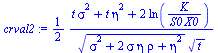 `+`(`/`(`*`(`/`(1, 2), `*`(`+`(`*`(t, `*`(`^`(sigma, 2))), `*`(t, `*`(`^`(eta, 2))), `*`(2, `*`(ln(`/`(`*`(K), `*`(S0, `*`(X0))))))))), `*`(`^`(`+`(`*`(`^`(sigma, 2)), `*`(2, `*`(sigma, `*`(eta, `*`(r...