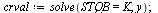 `:=`(crval, solve(STQB = K, y)); 1; `:=`(QCall, `assuming`([`*`(exp(`+`(`-`(`*`(r[A], `*`(t))))), `*`(int(`/`(`*`(X0, `*`(`+`(STQB, `-`(K)), `*`(exp(`+`(`-`(`*`(`/`(1, 2), `*`(`^`(y, 2))))))))), `*`(s...